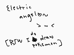Drawn comment by Mintage
"Electric angle > w [BTW I draw pokemon]"