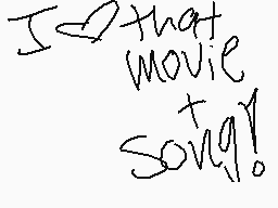 Drawn comment by ✕Night✕
"I love that movie song!"