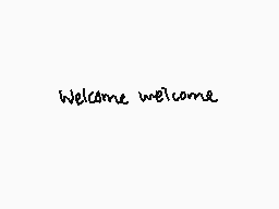 Drawn comment by Krypticus
"welcome"