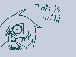 Drawn comment by kris♥
"This is wild"