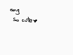 Drawn comment by Fluffy♥♠♣♦
"ang so cuter"