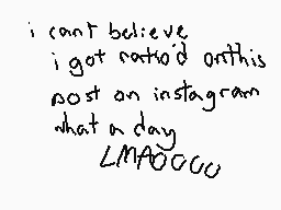 Drawn comment by thebonkman
"i can't believe i got rotted on this post on instagram what a day LMAOOOOW"