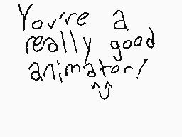 Drawn comment by Kiri
"You're a really good animator!"