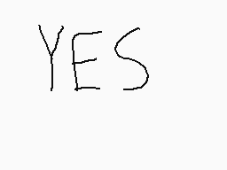 Drawn comment by Cherryanne
"YES"