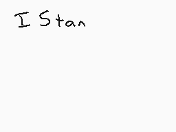 Drawn comment by Cherryanne
"I Stan"