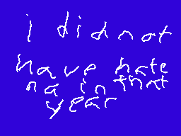 Drawn comment by ★0zzⓎ★™
"i did not have that year"