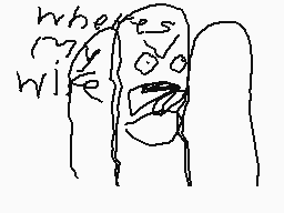 Drawn comment by ZtⒶlin
"where's my wife?"