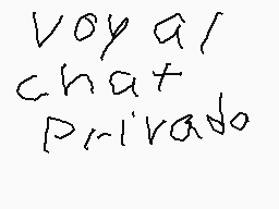 Drawn comment by ZtⒶlin
"Voyal chat privado"