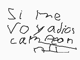 Drawn comment by ZtⒶlin
"Si me Voy adios campeon"