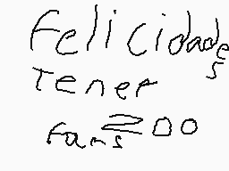 Drawn comment by Desmond
"Felicidade tener funs=00"