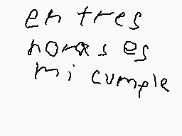 Drawn comment by Desmond
"en tres horas es mi cumple"