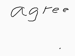 Drawn comment by ▽ozzy▽
"agree"