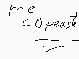 Drawn comment by ▽Ⓑurn▽
"me c o peastk"
