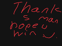 Drawn comment by ▽OzzⓎ▽™
"Thank man hope u win."