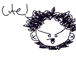 Drawn comment by FIBBS
"Cute!"