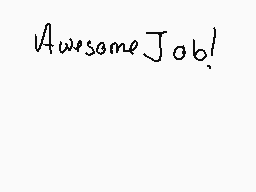 Drawn comment by SunWolf☀
"Awesome Job!"