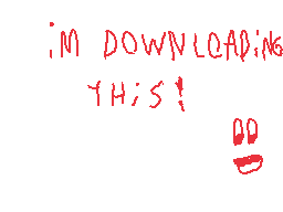 Drawn comment by sonic
"i'm downloading this!"