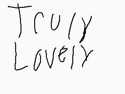 Drawn comment by Komkk
"Truly Lovely"