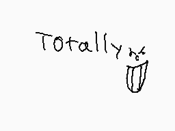 Drawn comment by 3.14
"Totally"