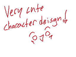 Drawn comment by •♥Bunny♥•
"Very cute character design!"