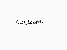Drawn comment by Philsidian
"welcome"