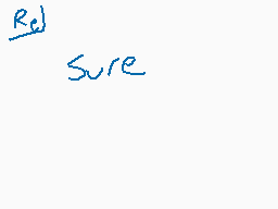 Drawn comment by Magicardo
"Sure"