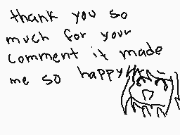 Drawn comment by Red Rose♥∞
"thank you so much for your comment it made me so happy"