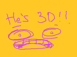 Drawn comment by Fernandez
"He's 3D!!"