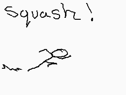 Drawn comment by #1BN
"Squash!"