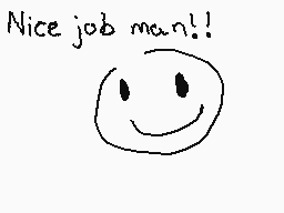 Drawn comment by #1BN
"Nice job man!!"