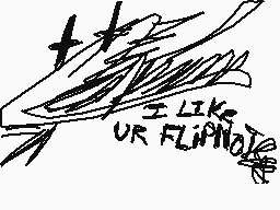 Drawn comment by mike ♪
"I LIKE UR FLIPING"