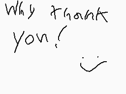 Drawn comment by J64
"Why thank you!"