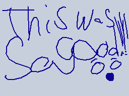 Drawn comment by Ⓡtech16
"This was so cool!"