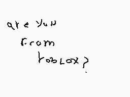 Drawn comment by Arthurえ
"are you from {boblox}"