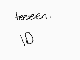 Drawn comment by ～Matt
"teeveen. 10"