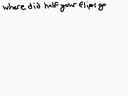 Drawn comment by Salty
"where did half your flips go"