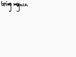 Drawn comment by Salty
"being myuca."