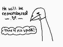 Drawn comment by ☁NoWHere☀
"He will be remembered Then 4 Miz up!"