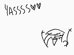 Drawn comment by ☁NoWHere☀
"YASSSSSWW"