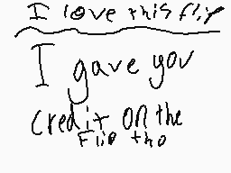 Drawn comment by obeeblue
"I love this fly. I gave you credit on the fire tho"