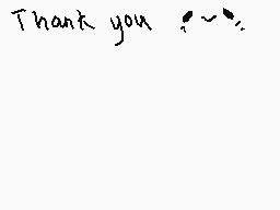 Drawn comment by DⓇeam☁
"Thank you :~)"