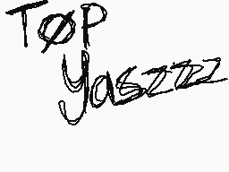 Drawn comment by Wikiwolf♥
"TOP Yaszzz"