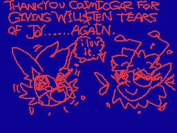 Drawn comment by [Will$ten]
"THANKYOUFORGIVINGMEWILSTENTEARS OFJOY.............AGAIN. I LOVE YOU"
