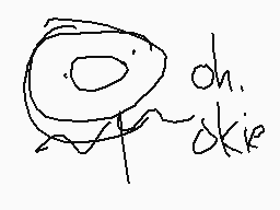 Drawn comment by $◎uⓁ$££にたⓇ
"oh. okie"