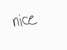 Drawn comment by Lilie-Loup
"nice"