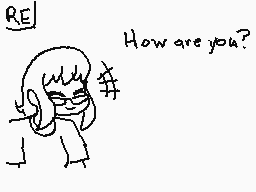 Drawn comment by Animeyay19
"How are you?"