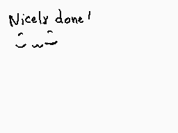 Drawn comment by Animeyay19
"Nicely done! ∴ ∋"