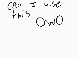 Drawn comment by Wingedfox★
"Can I use this OWO"