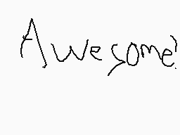 Drawn comment by ヨquipment
"Awesome."