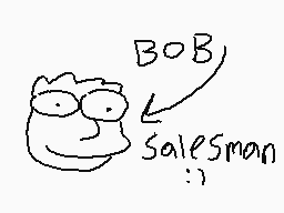 Drawn comment by shadi
"BOB Salesman :))"